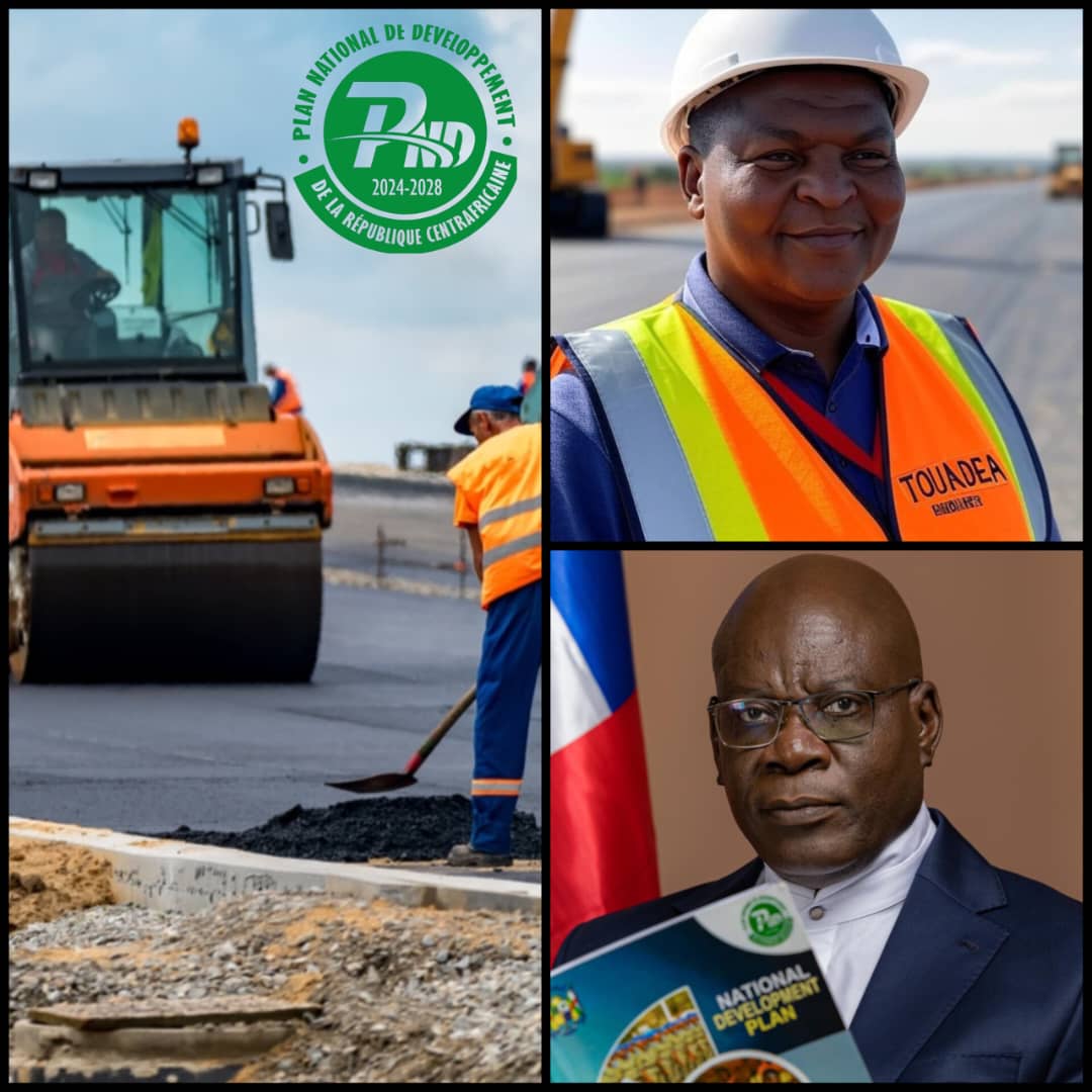 PND 2024 – 2028 : UNE ROUTE VERS LE DÉSENCLAVEMENT ÉCONOMIQUE DU CENTRAFRIQUE